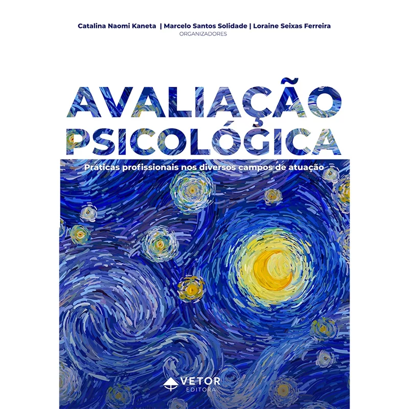 Avaliação Psicológica: Práticas profissionais nos diversos campos de atuação